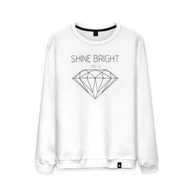 Мужской свитшот хлопок с принтом Shine bright like a diamond в Санкт-Петербурге, 100% хлопок |  | bright | diamond | like | rihanna | shine | song | алмаз | бриллиант | песня | рианна | текст | хит | цитата