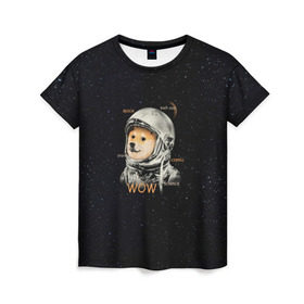Женская футболка 3D с принтом Doge в Санкт-Петербурге, 100% полиэфир ( синтетическое хлопкоподобное полотно) | прямой крой, круглый вырез горловины, длина до линии бедер | dog | doge | mem | memes | space | wow | доге | космос | мемы | собака