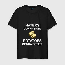 Мужская футболка хлопок с принтом Хейтеры в Санкт-Петербурге, 100% хлопок | прямой крой, круглый вырез горловины, длина до линии бедер, слегка спущенное плечо. | hate | haters | potatoes | мемы | приколы | хейтеры