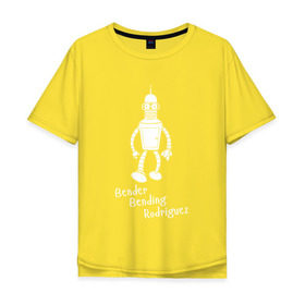 Мужская футболка хлопок Oversize с принтом Бендер Б. Родригез в Санкт-Петербурге, 100% хлопок | свободный крой, круглый ворот, “спинка” длиннее передней части | futurama | бендер | футурама