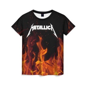 Женская футболка 3D с принтом Metallica fire в Санкт-Петербурге, 100% полиэфир ( синтетическое хлопкоподобное полотно) | прямой крой, круглый вырез горловины, длина до линии бедер | Тематика изображения на принте: металлика