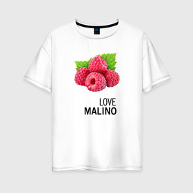 Женская футболка хлопок Oversize с принтом LOVE MALINO в Санкт-Петербурге, 100% хлопок | свободный крой, круглый ворот, спущенный рукав, длина до линии бедер
 | Тематика изображения на принте: love moschino | антибренд | бренд | лав малино | лав москино | малино | пародии