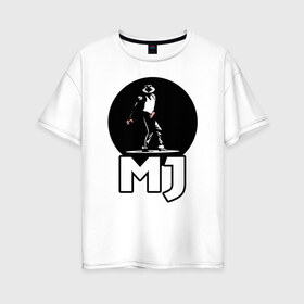 Женская футболка хлопок Oversize с принтом Майкл Джексон в Санкт-Петербурге, 100% хлопок | свободный крой, круглый ворот, спущенный рукав, длина до линии бедер
 | michael jackson | mj | король | майкл джексон | поп музыка