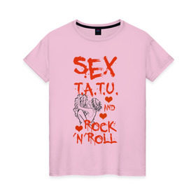 Женская футболка хлопок с принтом секс, тату tatu, рок-н-ролл в Санкт-Петербурге, 100% хлопок | прямой крой, круглый вырез горловины, длина до линии бедер, слегка спущенное плечо | rock n roll | rocknroll | t.a.t.u | tatu | рок н ролл | тату