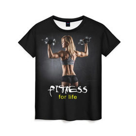 Женская футболка 3D с принтом Fitness for life в Санкт-Петербурге, 100% полиэфир ( синтетическое хлопкоподобное полотно) | прямой крой, круглый вырез горловины, длина до линии бедер | fitness. гантели | девушка | прикольные картинки | спорт | тело | экстрим