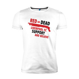 Мужская футболка премиум с принтом Liverpool в Санкт-Петербурге, 92% хлопок, 8% лайкра | приталенный силуэт, круглый вырез ворота, длина до линии бедра, короткий рукав | ливерпуль