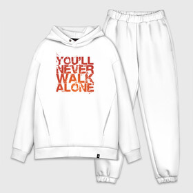 Мужской костюм хлопок OVERSIZE с принтом youll never walk alone в Санкт-Петербурге,  |  | youll never walk alone | ливерпуль. гимн | ты никогда не будешь один