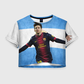 Женская футболка 3D укороченная с принтом Messi from Argentina в Санкт-Петербурге, 100% полиэстер | круглая горловина, длина футболки до линии талии, рукава с отворотами | аргентина | барселона | месси | футбол