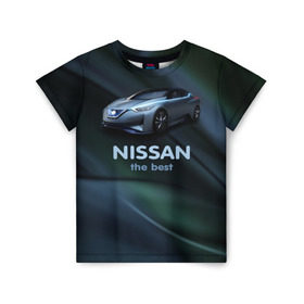 Детская футболка 3D с принтом Nissan the best в Санкт-Петербурге, 100% гипоаллергенный полиэфир | прямой крой, круглый вырез горловины, длина до линии бедер, чуть спущенное плечо, ткань немного тянется | nissan | авто | автомобиль | водитель | машина | ниссан | тачка