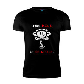 Мужская футболка премиум с принтом Its Kill в Санкт-Петербурге, 92% хлопок, 8% лайкра | приталенный силуэт, круглый вырез ворота, длина до линии бедра, короткий рукав | андертейл | подземелье | флауи