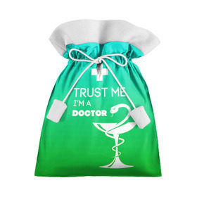 Подарочный 3D мешок с принтом Trust me, i`m a doctor в Санкт-Петербурге, 100% полиэстер | Размер: 29*39 см | врач | врачи | доктор | профессии | профессия | работа | хирург