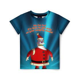 Детская футболка 3D с принтом Робот Санта в Санкт-Петербурге, 100% гипоаллергенный полиэфир | прямой крой, круглый вырез горловины, длина до линии бедер, чуть спущенное плечо, ткань немного тянется | futurama | зима | мультфильм | новый год | рождество | футурама