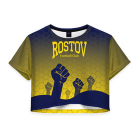 Женская футболка 3D укороченная с принтом Rostov Football club в Санкт-Петербурге, 100% полиэстер | круглая горловина, длина футболки до линии талии, рукава с отворотами | дону | на | ростов | ростов на дону
