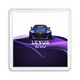 Магнит 55*55 с принтом Lexus the best в Санкт-Петербурге, Пластик | Размер: 65*65 мм; Размер печати: 55*55 мм | lexus | авто | автомобиль | водитель | лексус | машина | тачка