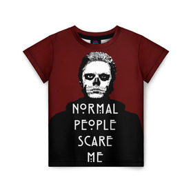 Детская футболка 3D с принтом Normal people scare me в Санкт-Петербурге, 100% гипоаллергенный полиэфир | прямой крой, круглый вырез горловины, длина до линии бедер, чуть спущенное плечо, ткань немного тянется | american | horror | langdon | story | tate | американская | история | люди | нормальные | ужасов