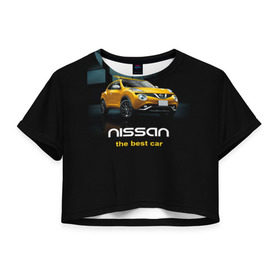 Женская футболка 3D укороченная с принтом Nissan the best car в Санкт-Петербурге, 100% полиэстер | круглая горловина, длина футболки до линии талии, рукава с отворотами | Тематика изображения на принте: nissan | авто | автомобиль | водитель | машина | ниссан | тачка
