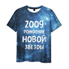 Мужская футболка 3D с принтом 2009 в Санкт-Петербурге, 100% полиэфир | прямой крой, круглый вырез горловины, длина до линии бедер | 2009 | made in | астрология | вселенная | галактика | год рождения | дата рождения | звёзды | кометы | космос | метеоры | нулевые | нумерология | орбита | пространство | рождён | рождение новой звезды