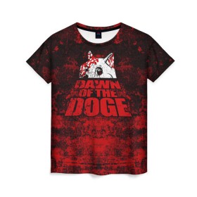 Женская футболка 3D с принтом Dawn of the Doge в Санкт-Петербурге, 100% полиэфир ( синтетическое хлопкоподобное полотно) | прямой крой, круглый вырез горловины, длина до линии бедер | dog | doge | walking dead | zombie | додж | зомби | мем | собака | ходячие мертвецы