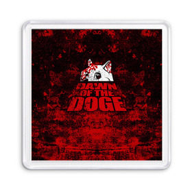 Магнит 55*55 с принтом Dawn of the Doge в Санкт-Петербурге, Пластик | Размер: 65*65 мм; Размер печати: 55*55 мм | dog | doge | walking dead | zombie | додж | зомби | мем | собака | ходячие мертвецы