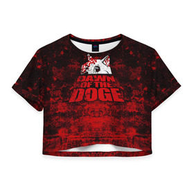 Женская футболка 3D укороченная с принтом Dawn of the Doge в Санкт-Петербурге, 100% полиэстер | круглая горловина, длина футболки до линии талии, рукава с отворотами | dog | doge | walking dead | zombie | додж | зомби | мем | собака | ходячие мертвецы