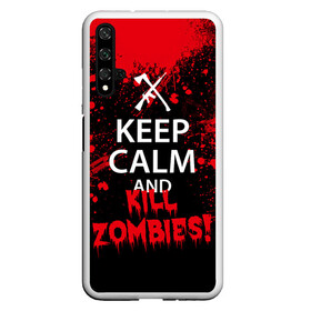 Чехол для Honor 20 с принтом Keep Calm & Kill Zombies в Санкт-Петербурге, Силикон | Область печати: задняя сторона чехла, без боковых панелей | bone | carl | rick | skelet | skull | walking dead | zombie | граймс | зомби | карл | нежить | нечисть | рик | скелет | ходячие мертвецы | череп