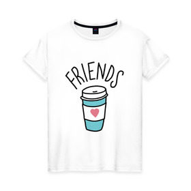 Женская футболка хлопок с принтом best friends в Санкт-Петербурге, 100% хлопок | прямой крой, круглый вырез горловины, длина до линии бедер, слегка спущенное плечо | coffee | friends | hamburger | еда | кофе | парные