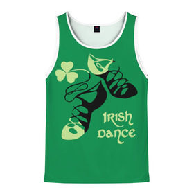 Мужская майка 3D с принтом Ireland, Irish dance в Санкт-Петербурге, 100% полиэстер | круглая горловина, приталенный силуэт, длина до линии бедра. Пройма и горловина окантованы тонкой бейкой | background | black | clover | dance | green | ireland | irish | petal | soft shoes | зеленый | ирландия | ирландский | клевер | лепесток | мягкая | обувь | танец | фон | черная