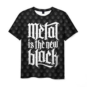 Мужская футболка 3D с принтом Metal is the new Black в Санкт-Петербурге, 100% полиэфир | прямой крой, круглый вырез горловины, длина до линии бедер | cool | dark | hard | metal | music | rock | крутой | метал | музыка | рок | темный | тяжелый | черный