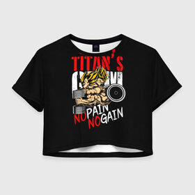 Женская футболка 3D укороченная с принтом Titans Gym в Санкт-Петербурге, 100% полиэстер | круглая горловина, длина футболки до линии талии, рукава с отворотами | dragon ball | no pain no gain | аниме | драгон болл