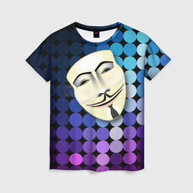 Женская футболка 3D с принтом Анонимус в Санкт-Петербурге, 100% полиэфир ( синтетическое хлопкоподобное полотно) | прямой крой, круглый вырез горловины, длина до линии бедер | anonymous | www | интернет | маска | свобода | хакер