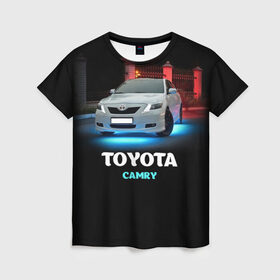 Женская футболка 3D с принтом Toyota Camry в Санкт-Петербурге, 100% полиэфир ( синтетическое хлопкоподобное полотно) | прямой крой, круглый вырез горловины, длина до линии бедер | camry | toyota | авто. автомобиль | камри | машина | тачка | тойота