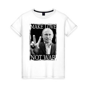 Женская футболка хлопок с принтом Make love not war в Санкт-Петербурге, 100% хлопок | прямой крой, круглый вырез горловины, длина до линии бедер, слегка спущенное плечо | 