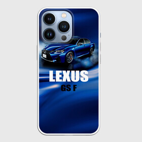 Чехол для iPhone 13 Pro с принтом Lexus GS F в Санкт-Петербурге,  |  | gs f | lexus | авто | автомобиль | лексус | машина | спорткар | тачка