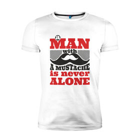 Мужская футболка премиум с принтом A man with a mustache... Усы! в Санкт-Петербурге, 92% хлопок, 8% лайкра | приталенный силуэт, круглый вырез ворота, длина до линии бедра, короткий рукав | 