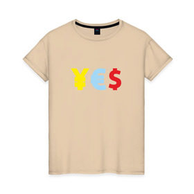 Женская футболка хлопок с принтом YES! йена, доллар, евро в Санкт-Петербурге, 100% хлопок | прямой крой, круглый вырез горловины, длина до линии бедер, слегка спущенное плечо | америка | бакс | валюта | доллар | евро | европа | сша | штаты | япония