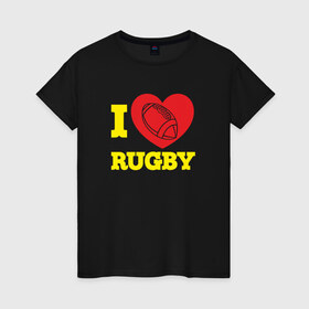 Женская футболка хлопок с принтом I love RUGBY в Санкт-Петербурге, 100% хлопок | прямой крой, круглый вырез горловины, длина до линии бедер, слегка спущенное плечо | 