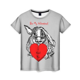 Женская футболка 3D с принтом Be my Valentine в Санкт-Петербурге, 100% полиэфир ( синтетическое хлопкоподобное полотно) | прямой крой, круглый вырез горловины, длина до линии бедер | 14 | animal | be my valentine | february | heart | holiday | i need you | love | rabbit | valentines day | будь моей валентинкой | день святого валентина | животное | заяц | кролик | любовь | праздник | сердце | ты мне нужен | февраль