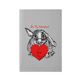 Обложка для паспорта матовая кожа с принтом Be my Valentine в Санкт-Петербурге, натуральная матовая кожа | размер 19,3 х 13,7 см; прозрачные пластиковые крепления | 14 | animal | be my valentine | february | heart | holiday | i need you | love | rabbit | valentines day | будь моей валентинкой | день святого валентина | животное | заяц | кролик | любовь | праздник | сердце | ты мне нужен | февраль
