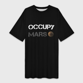 Платье-футболка 3D с принтом Захвати Марс в Санкт-Петербурге,  |  | mars | space x | илон маск | марс | планеты | спэйс икс