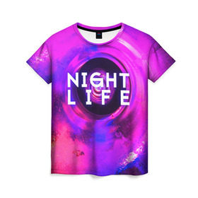 Женская футболка 3D с принтом Night life в Санкт-Петербурге, 100% полиэфир ( синтетическое хлопкоподобное полотно) | прямой крой, круглый вырез горловины, длина до линии бедер | color | life | night | party | вечеринка | дискотека | жизнь | ночная | ночь | туса