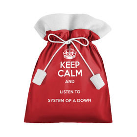 Подарочный 3D мешок с принтом Keep Calm SOAD в Санкт-Петербурге, 100% полиэстер | Размер: 29*39 см | soad | system of a down