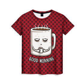 Женская футболка 3D с принтом Good Morning в Санкт-Петербурге, 100% полиэфир ( синтетическое хлопкоподобное полотно) | прямой крой, круглый вырез горловины, длина до линии бедер | coffee | кофе | кружка | утро | чашка