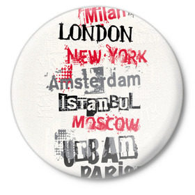 Значок с принтом Текстовой арт в Санкт-Петербурге,  металл | круглая форма, металлическая застежка в виде булавки | amsterdam | istanbul | london | moscow | new york | paris | urban | амстердам | лондон | москва | нью йорк | париж | стамбул