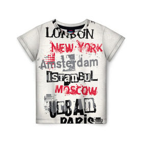 Детская футболка 3D с принтом Текстовой арт в Санкт-Петербурге, 100% гипоаллергенный полиэфир | прямой крой, круглый вырез горловины, длина до линии бедер, чуть спущенное плечо, ткань немного тянется | amsterdam | istanbul | london | moscow | new york | paris | urban | амстердам | лондон | москва | нью йорк | париж | стамбул