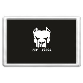 Магнит 45*70 с принтом Pit Force в Санкт-Петербурге, Пластик | Размер: 78*52 мм; Размер печати: 70*45 | pit force | белый | боец | друг человека | животные | питбуль | порода | собака | цвет | чёрный