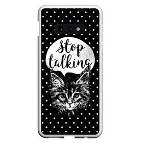 Чехол для Samsung S10E с принтом Stop Talking в Санкт-Петербурге, Силикон | Область печати: задняя сторона чехла, без боковых панелей | animal | beast | cat | feline | gentleman | kitty | meow | stop | talk | джентльмен | животное | зверь | кот | котенок | котик | кошка | мяу | разговор | стоп