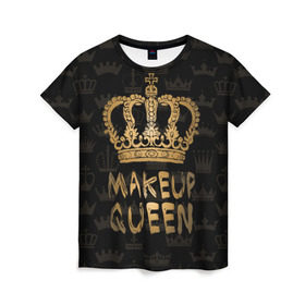 Женская футболка 3D с принтом Makeup Queen в Санкт-Петербурге, 100% полиэфир ( синтетическое хлопкоподобное полотно) | прямой крой, круглый вырез горловины, длина до линии бедер | аловацкая | визаж | визажист | макияж | мэйкап