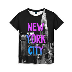 Женская футболка 3D с принтом Нью-Йорк в Санкт-Петербурге, 100% полиэфир ( синтетическое хлопкоподобное полотно) | прямой крой, круглый вырез горловины, длина до линии бедер | america | capital | city | lights | new york | night | skyscrapers | tourism | usa | америка | город | ночь | нью йорк | огни | столица | сша | туризм