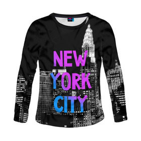 Женский лонгслив 3D с принтом Нью-Йорк в Санкт-Петербурге, 100% полиэстер | длинные рукава, круглый вырез горловины, полуприлегающий силуэт | america | capital | city | lights | new york | night | skyscrapers | tourism | usa | америка | город | ночь | нью йорк | огни | столица | сша | туризм