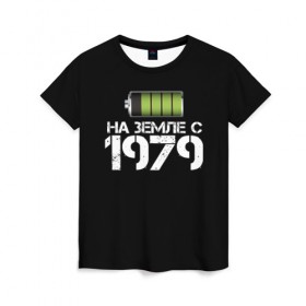 Женская футболка 3D с принтом На земле с 1979 в Санкт-Петербурге, 100% полиэфир ( синтетическое хлопкоподобное полотно) | прямой крой, круглый вырез горловины, длина до линии бедер | 1979 | батарейка | год рождения | на земле | прикол